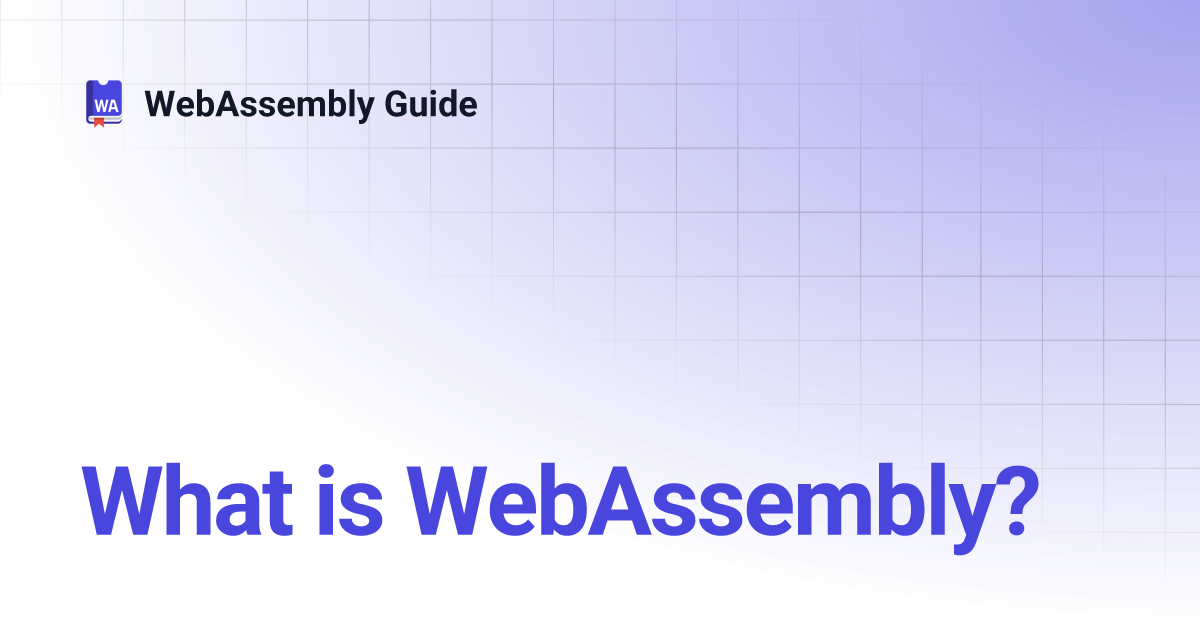 What is WebAssembly? | WebAssembly Guide
